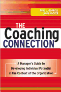 The Coaching Connection: A Manager's Guide to Developing Individual Potential in the Context of the Organization