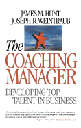 The Coaching Manager: Developing Top Talent in Business