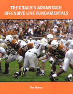 The Coach's Advantage: Offensive Line Fundamentals - Nunez, Tim