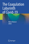 The Coagulation Labyrinth of Covid-19