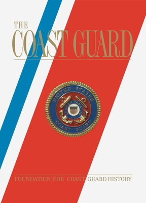 The Coast Guard - Beard, Tom (Editor), and Cronkite, Walter (Foreword by)
