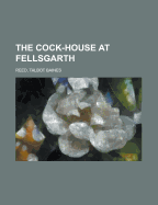 The Cock-House at Fellsgarth