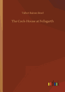 The Cock-House at Fellsgarth