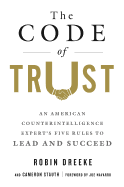 The Code of Trust: An American Counterintelligence Expert's Five Rules to Lead and Succeed