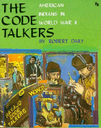 The Code Talkers: American Indians in World War II