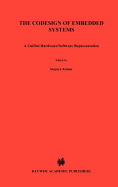The Codesign of Embedded Systems: A Unified Hardware/Software Representation: A Unified Hardware/Software Representation