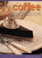 The Coffee Cookbook: Delectable Recipes to Liven Up Your Cooking