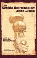 The Cognitive Electrophysiology of Mind and Brain