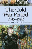 The Cold War Period, 1945-1992, Volume 8