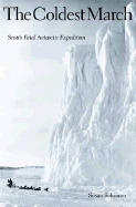 The Coldest March: Scott's Fatal Antarctic Expedition