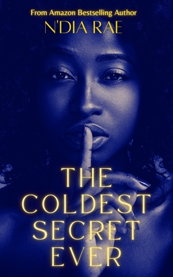 The Coldest Secret Ever: Standalone - Rae, N'Dia