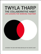 The Collaborative Habit: Life Lessons for Working Together