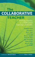 The Collaborative Teacher: Working Together as a Professional Learning Community