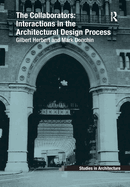 The Collaborators: Interactions in the Architectural Design Process
