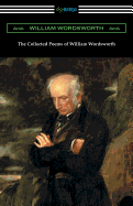 The Collected Poems of William Wordsworth: (with an Introduction by John Morley)