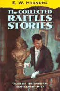 The Collected Raffles Stories - Hornung, E W, and Bloom, Clive (Introduction by)