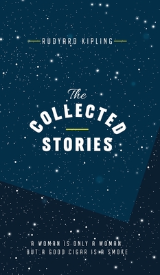 The Collected Stories - Kipling, Rudyard