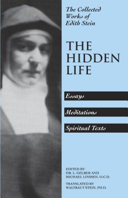The Collected Works: Hidden Life - Stein, Edith, and Gelber, L. (Volume editor), and Linssen, Michael (Volume editor)