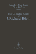 The Collected Works of J. Richard B?chi