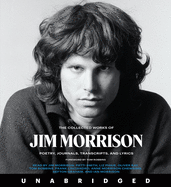 The Collected Works of Jim Morrison: Poetry, Journals, Transcripts, and Lyrics