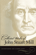 The Collected Works of John Stuart Mill
