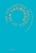 The Collected Writings of Jon Thompson: Jon Thompson