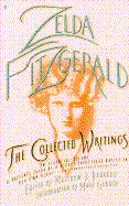 The Collected Writings - Fitzgerald, Zelda, and Gordon, Mary (Editor), and Bruccoli, Matthew J, Professor (Editor)