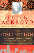 The Collection: Journalism, Reviews, Essays, Short Stories, Lectures