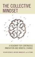 The Collective Mindset: A Roadmap for Continuous Innovation and Mindful Change