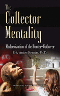 The Collector Mentality: Modernization of the Hunter-Gatherer