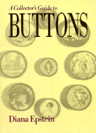 The Collector's Guide to Buttons - Epstein, Diana