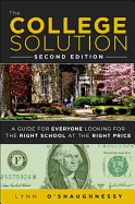 The College Solution: A Guide for Everyone Looking for the Right School at the Right Price
