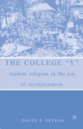 The College Y: Student Religion in the Era of Secularization