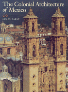 The Colonial Architecture of Mexico