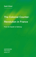 The Colonial Counter-Revolution: From de Gaulle to Sarkozy