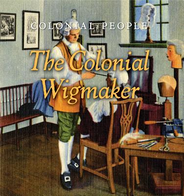 The Colonial Wigmaker - Sullivan, Laura