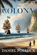 The Colony: Scotland's Darien Disaster