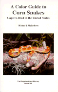 The Color Guide to Corn Snakes