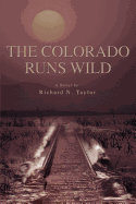 The Colorado Runs Wild