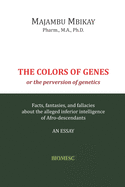 The Colors of Genes: The Perversion of Genetics