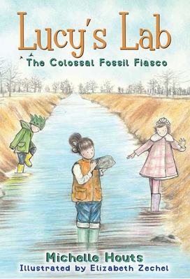 The Colossal Fossil Fiasco: Lucy's Lab #3 - Houts, Michelle