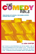 The Comedy Bible: From Stand-Up to Sitcom--The Comedy Writer's Ultimate How to Guide