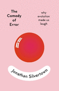 The Comedy of Error: why evolution made us laugh