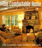 The Comfortable Home: Stylish Ideas for Living
