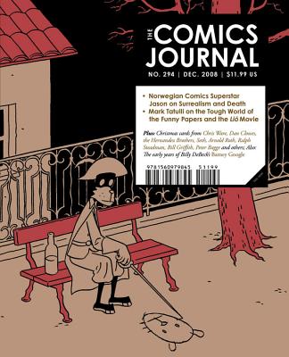 The Comics Journal #294 - Groth, Gary (Editor), and Dean, Michael (Editor), and Valenti, Kristy (Editor)