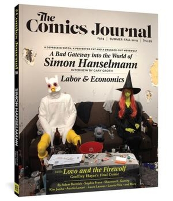 The Comics Journal #304 - Hanselmann, Simon, and Groth, Gary (Editor), and Valenti, Kristy (Editor)