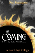 The Coming: In Those Days the Sun Will be Darkened