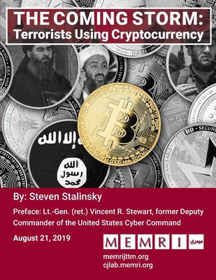 The Coming Storm: Terrorists Using Cryptocurrency - Stewart, Vincent R (Preface by), and Stalinsky, Steven