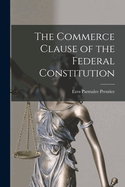 The Commerce Clause of the Federal Constitution