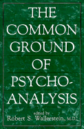 The Common Ground of Psychoanalysis